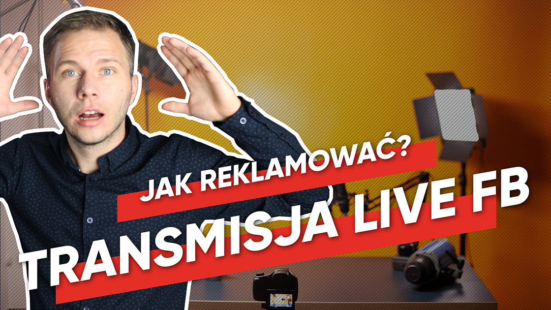 Jak reklamować transmisję live na Facebooku